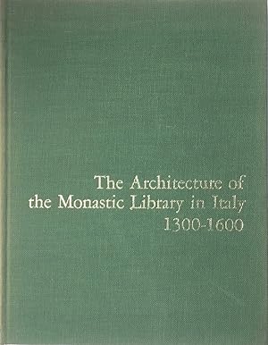 The Architecture of the Monastic Library in Italy 1300-1600