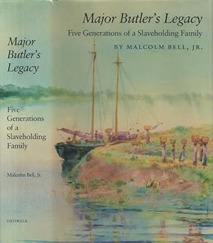 Major Butler's Legacy. Five Generations of a Slaveholding Family