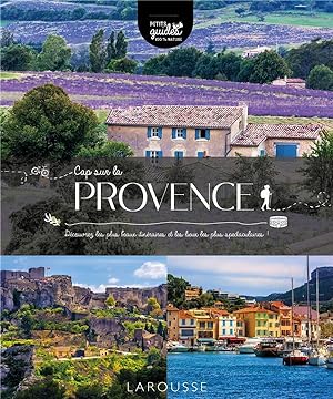 cap sur la Provence : découvrez les plus beaux itinéraires et les lieux les plus spectaculaires !