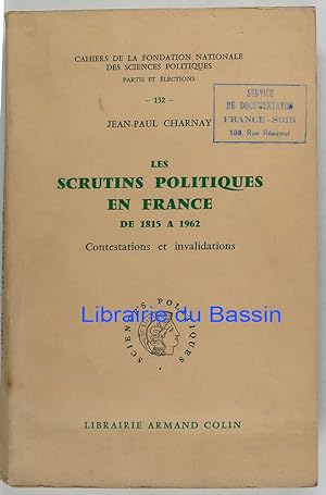 Les scrutins politiques en France de 1815 à 1962 Contestations et invalidations