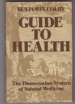 Guide to Health - The Thomsonian System of Natural Medicine