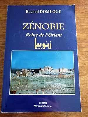 Zénobie Reine de l Orient 2007 - DOMLOGE Rachad - Roman historique Dédicacé