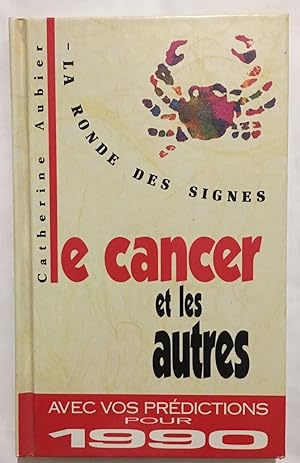 La ronde des signes Le cancer et les autres avec vos prédictions pour 1990