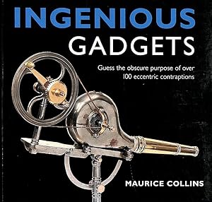 Ingenious Gadgets: Guess the Obscure Purpose of Over 100 Eccentric Contraptions