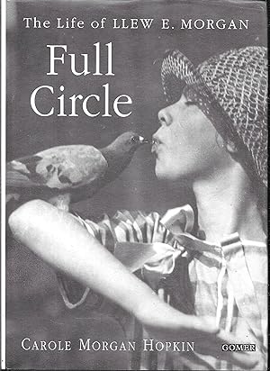 Full Circle - The Life of Llew E. Morgan