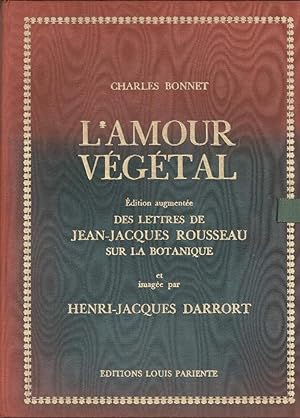 L'amour végétal ou les Noces des plantes ; édition corrigée et augmentée des Lettres de J.-J. Rou...