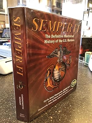 SEMPER FI: THE DEFINITIVE ILLUSTRATED HISTORY OF THE U.S. MARINES [SIGNED]