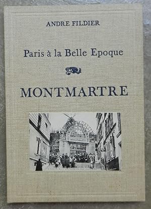 Paris à la Belle Epoque. Montmartre à la Belle Epoque.