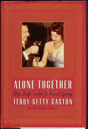Alone Together: My Life with J. Paul Getty