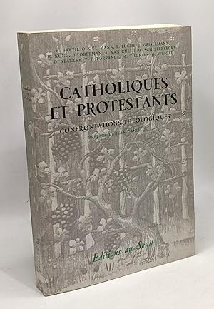 Catholique et Protestants - confrontations théologiques sur l'écriture et la tradition l'interpré...