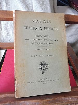 ARCHIVES des CHATEAUX BRETONS. Inventaire Des Archives Du Château de TREGRANTEUR 1400 à 1830