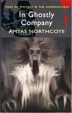 In Ghostly Company (Tales of Mystery & The Supernatural)