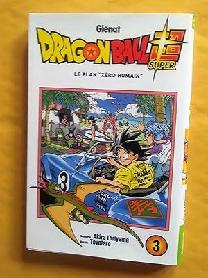Dragon Ball Super (Dragonball), no 3, Le plan Zéro humain, édition française