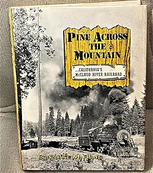 Pine Across the Mountain, California's McCloud River Railroad