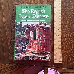 The English Gypsy Caravan: Its Origins, Builders, Technology and Conservation