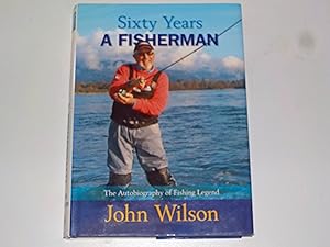 Sixty Years a Fisherman (signed copy)
