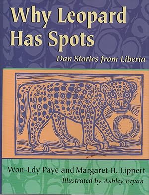 WHY LEOPARD HAS SPOTS: DAN STORIES FROM LIBERIA