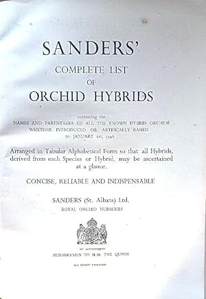 SANDERS' COMPLETE LIST OF ORCHID HYBRIDS containing the names and parentage of all the known hybr...