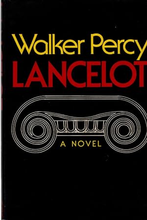 LANCELOT: A Novel. SIGNED BY AUTHOR WALKER PERCY. FIRST EDITION, 1977.