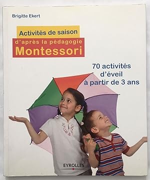 Activités de saison d'après la pédagogie Montessori : 70 activités d'éveil à partir de 3 ans