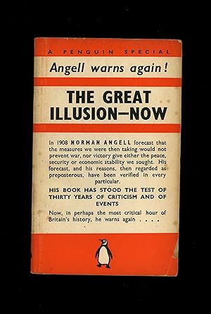 THE GREAT ILLUSION - NOW - Angell Warns again! - A Penguin Special [S18]