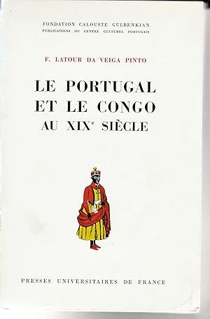 Le Portugal et le Congo au XIXe Siècle. Étude d'histoire de relations internationales. Préface de...