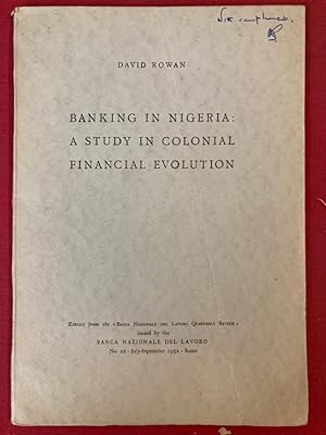 Banking in Nigeria. A Study in Colonial Financial Evolution.