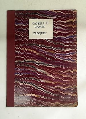 Croquet. Bound Excerpt from Cassell's Complete Book of Sports and Pastimes.