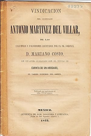 Vindicacion del Licenciado Antonio Martinez del Villar, de las Culumnias y Falsedades asentadas p...