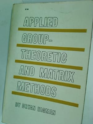 Applied Group-Theoretic and Matrix Methods.