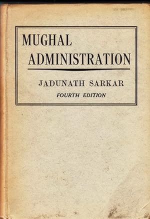 Mughal Administration. Fourth Edition.