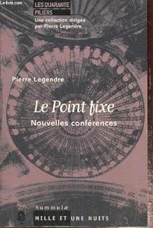 Le Point fixe - Nouvelles conférences (Collection "Les Quarante Piliers")