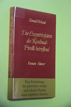 Die Exzentrizitäten des Kardinals Pirelli betreffend: Roman. [Aus d. Engl. von Werner Peterich.] ...