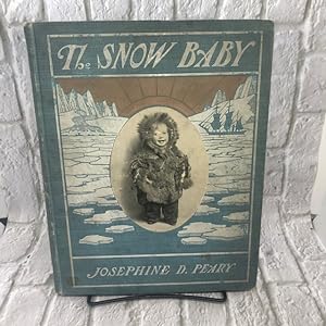 The Snow Baby: A True Story with True Pictures