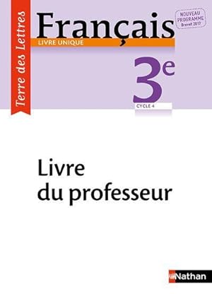 terre des lettres : français ; 3e ; livre du professeur (édition 2017)