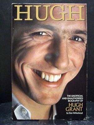 Hugh: The Unofficial Biography Of Hugh Grant