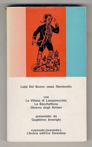 Luigi del Buono ossia Stenterello. Con la Villana di Lamporecchio, La Bacchettona, Ginevra degli ...