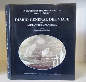 La Expedicion Malaspina 1789-1794. Tomo II Vol. 2: Diario General del Viaje por Alejandro Malaspina