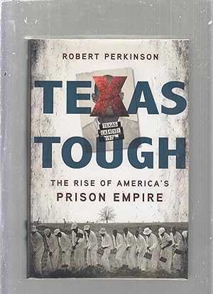 Texas Tough; The Rise of America's Prison Empire