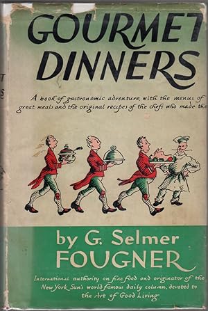 Gourmet Dinners: A Book of Gastronomic Adventure, with the Menus of Great Meals and the Original ...