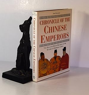 CHRONICLES OF THE CHINESE EMPERORS. A Reign by Reign Record of The Rulers of Imperial China