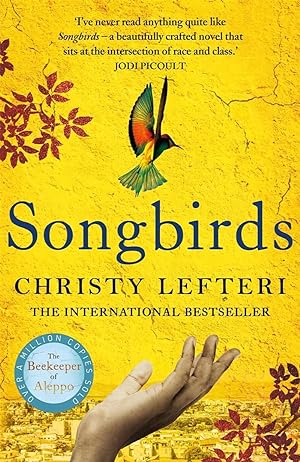 Songbirds: From the author of the international bestseller The Beekeeper of Aleppo