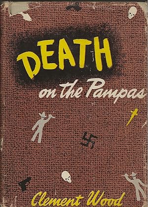 DEATH ON THE PAMPAS ~ A Story Of Modern Espionage