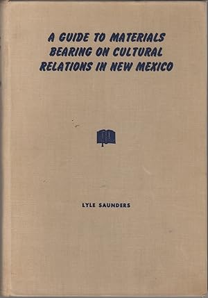 A Guide to Materials Bearing on Cultural Relations in New Mexico