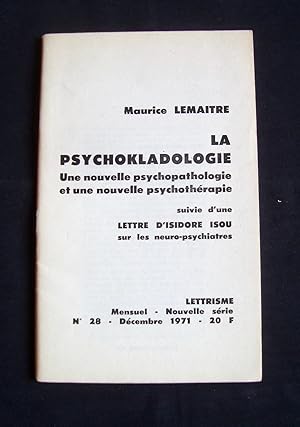 La psychokladologie - Une nouvelle psychopathologie et une nouvelle psychothérapie - suivi d'une ...