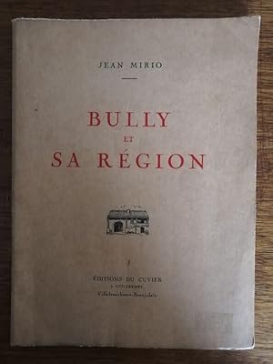 Bully et sa région vers 1960 - MIRIO Jean - Régionalisme Rhône Lyonnais Beaujolais Histoire Généa...