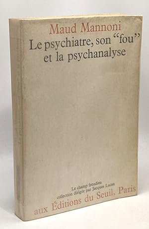 Le psychiatre son "fou" et la psychanalyse