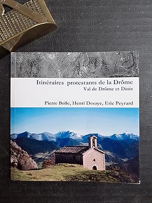 Itinéraires protestants de la Drôme. Val de Drôme et Diois