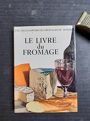 Le livre du fromage avec le dictionnaire des fromages du monde