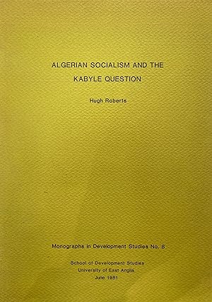 Algerian socialism and the Kabyle question [Monographs in development studies, 8]
